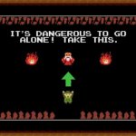 Take this | image tagged in its dangerous to go alone take this,upvote | made w/ Imgflip meme maker