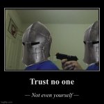 Crusader trust no one not even yourself