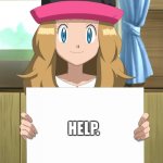 Serena | HELP. | image tagged in serena,help | made w/ Imgflip meme maker