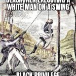 black privilege: black men executing white men with death penalt