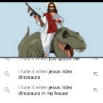 jesus rides dinosaurs meme