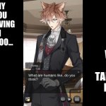 Ware wolf asking human what humans are like | UHM, WHY AREN'T YOU LIKE OBSERVING ME? I'M A HUMAN TOO... WAIT, I TAKE THAT BACK- | image tagged in ware wolf asking human what humans are like,i take that back,uhm sir- | made w/ Imgflip meme maker