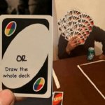 UNO draw the whole deck