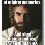 Prince of Peace | He bore the stamp of mighty memories; And shed their grandiose  ray on human life. | image tagged in prince of peace | made w/ Imgflip meme maker