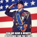 Can we have a minute of silence for them, please? | IT'S 9/11 EVERYONE; CAN WE HAVE A MINUTE OF SILENCE FOR THE LIVES LOST AND THE BRAVE SACRIFICES | image tagged in patton salutes you,9/11 | made w/ Imgflip meme maker