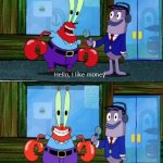 Mr. Krabs Money (Extended) | And here is the owner of Apple! Tell us, why are the Apple products so expensive? | image tagged in mr krabs money extended | made w/ Imgflip meme maker