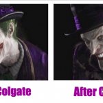 Joker, before Colgate and after Colgate. meme