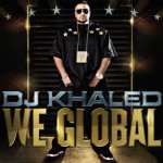 DJ Khaled we global