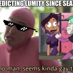 Who else predicted it from that scene or am I just weird | ME PREDICTING LUMITY SINCE SEASON 1 | image tagged in i dunno man seems kinda gay to me,the owl house,prediction | made w/ Imgflip meme maker
