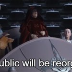 The republic will be reorganized