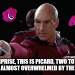 The one alien Picard could not win against. | ENTERPRISE, THIS IS PICARD, TWO TO BEAM UP, WE'RE ALMOST OVERWHELMED BY THE BARNIES! | image tagged in back to back fighting something,barney finally begins to divide,the unrecorded encounters of the uss enterprise | made w/ Imgflip meme maker