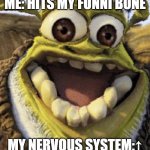 AAAAAAAAAAAAAAAAAAAAAAAAAAAAAAAAAAAAAAAAAAAAAAAAAAAAAAAAAAAAAAAAAAAAAAAAAAAAAAAAAAAAAAAAAAAAAAAAAAAAAAAAAAAAAAAAAAAAAAAAAAAAAAAA | ME: HITS MY FUNNI BONE; MY NERVOUS SYSTEM:↑ | image tagged in shrek | made w/ Imgflip meme maker