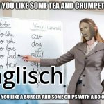 Meme Man Inglisch | WOULD YOU LIKE SOME TEA AND CRUMPETS MATE; OR WOULD YOU LIKE A BURGER AND SOME CHIPS WITH A BO'OH O' WA'ER | image tagged in meme man inglisch | made w/ Imgflip meme maker