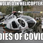 Next at 11 | MAN INVOLVED IN HELICOPTER CRASH; DIES OF COVID | image tagged in helicopter crash,covidiots,stupid,that moment when you realize,braking news,wrecked | made w/ Imgflip meme maker