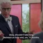 Good Place Hour 11 Months