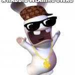 Rabbid | THIS PICTURE CONTAINS A RABBID WEARING SWAG | image tagged in rabbid | made w/ Imgflip meme maker