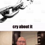 chain breaking cry about it