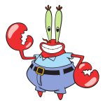 OH YEAH MR KRABS