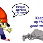 PaRappa approves this meme!