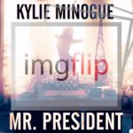Kylie Mr. President Imgflip