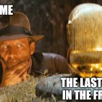 And it's a beer from Belgium. Brewed by Trappist Monks. But do they know Kung Fu? | ME; THE LAST BEER IN THE FRIDGE | image tagged in indiana jones idol,beer,monks | made w/ Imgflip meme maker
