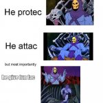 He protec he attac but most importantly | he give fun fac | image tagged in he protec he attac but most importantly | made w/ Imgflip meme maker