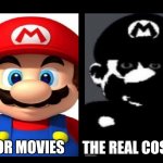 The real cost | HORROR MOVIES THE REAL COST ADS | image tagged in mario v s dark mario | made w/ Imgflip meme maker
