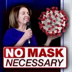 Pelosi no mask necessary
