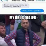 >:( | MY DRUG DEALER :; *pulls pants down* uwu
wants some?~ | image tagged in bald indian guy,memes,funny,gifs,not really a gif,oh wow are you actually reading these tags | made w/ Imgflip meme maker