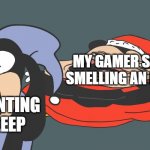 my gamer sense | MY GAMER SENSE SMELLING AN EVENT; ME WANTING TO SLEEP | image tagged in sr pelo | made w/ Imgflip meme maker