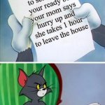 Tom reading | Your going to school and your ready but your mom says hurry up and she takes 1 hour to leave the house; ME: BRUH | image tagged in tom reading | made w/ Imgflip meme maker