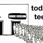Today's teens Church | SONIC CUSSING | image tagged in today's teens church,sonic the hedgehog,cussing | made w/ Imgflip meme maker