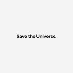 Save the universe