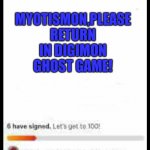 Toei animation and Bandai,Please bring him back right now! | MYOTISMON,PLEASE RETURN IN DIGIMON GHOST GAME! | image tagged in petition | made w/ Imgflip meme maker