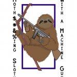 Sloth with a machine gun meme