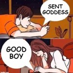 A Findom Love Story | SENT GODDESS; GOOD BOY | image tagged in boy girl texting,memes | made w/ Imgflip meme maker
