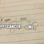 Double Murder | ME; CANCER; SURGERY | image tagged in double murder | made w/ Imgflip meme maker