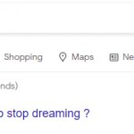 Stop dreaming Google