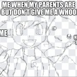 Lets go i did it | ME WHEN MY PARENTS ARE MAD BUT DON'T GIVE ME A WHOOPING ME MY NERVOUS SYSTEM | image tagged in lets go i did it | made w/ Imgflip meme maker