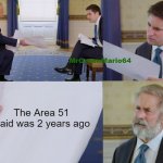 damn... | The Area 51 Raid was 2 years ago MrGreenMario64 | image tagged in trump interview makes you feel old,area 51,raid,trump interview,funny,memes | made w/ Imgflip meme maker