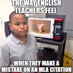 Minor Mistake Marvin | THE WAY ENGLISH TEACHERS FEEL; WHEN THEY MAKE A MISTAKE ON AN MLA CITATION | image tagged in minor mistake marvin | made w/ Imgflip meme maker