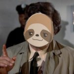 Sloth ah one more thing