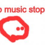 blob music stops