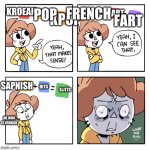 wait a minute | POP; KPOP; FART; FRENCH; KROEAN; ART; SAPNISH; HITS; S#ITS; ME WHO IS SPANISH | image tagged in yeah that makes sense,fallout hold up | made w/ Imgflip meme maker