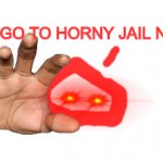 GO TO HORNY JAIL NOW