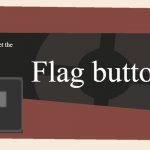 Meet the Flag Button