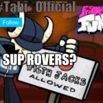 sup | SUP ROVERS? | image tagged in tabi_official template | made w/ Imgflip meme maker