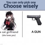 How bout a gun? | A GUN | image tagged in choose wisely | made w/ Imgflip meme maker