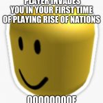 ooooof i got invaded | PLAYER INVADES YOU IN YOUR FIRST TIME OF PLAYING RISE OF NATIONS; OOOOOOOOF | image tagged in oof | made w/ Imgflip meme maker