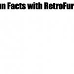 Fun Facts with RetroFurry meme